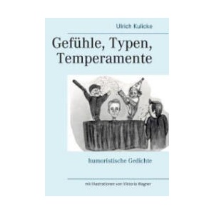 Gefuhle, Typen, Temperamente | Ulrich Kulicke (ISBN: 9783748175445)