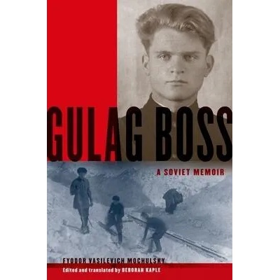 Gulag Boss | Deborah Mochulsky