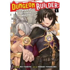 Dungeon Builder: The Demon King's Labyrinth is a Modern City, Vol. 1 (ISBN: 9781645051251)