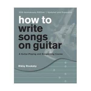 How to Write Songs on Guitar | Rikky Rooksby (ISBN: 9781493051762)