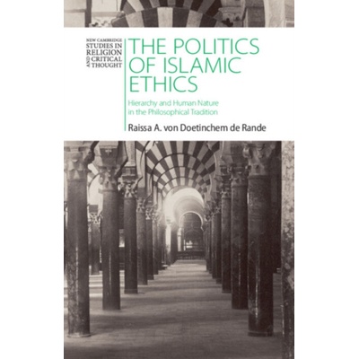 Politics of Islamic Ethics - von Doetinchem de Rande, Raissa A. (University of Chicago Divinity School)