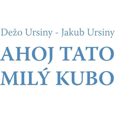Ahoj Tato - Milý Kubo