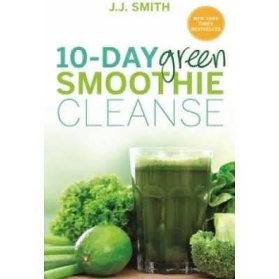 10-Day Green Smoothie Cleanse | J J Smith