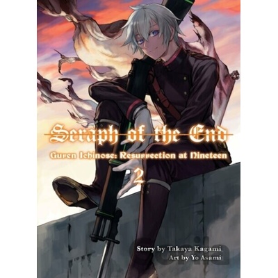 Seraph of the End: Guren Ichinose, Resurrection at Nineteen, Volume 2 - Takaya Kagami
