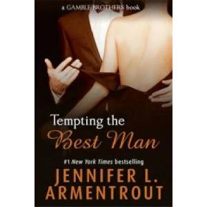 Tempting the Best Man (Gamble Brothers Book One) | Jennifer L. Armentrout (2015)
