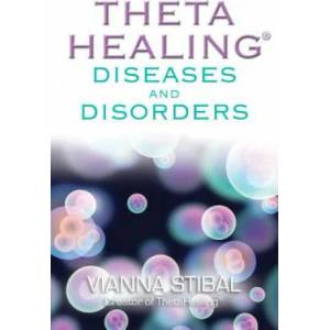 ThetaHealing Diseases & Disorders | Vianna Stibal (2012)