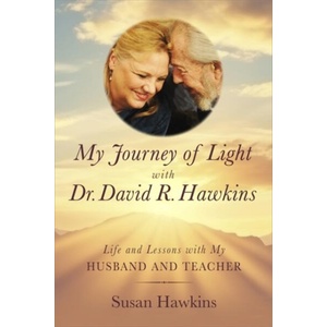 My Journey of Light With Dr. David R. Hawkins (ISBN: 9781837826681)