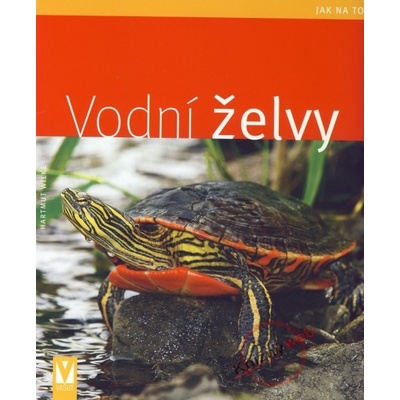 Vodní želvy - jak na to - Hartmut Wilke