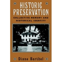 Historic Preservation: Collective Memory and Historical Identity Barthel Diane L.Paperback