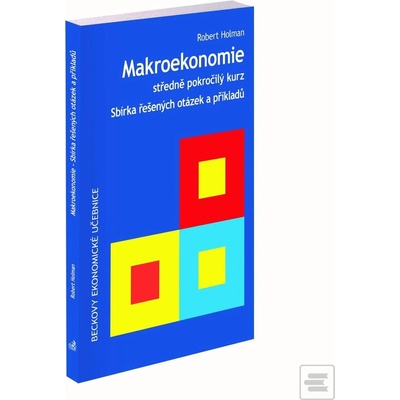 Makroekonomie Sbírka řešených otázek a příkladů