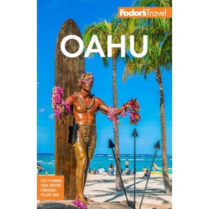 Fodor's Oahu: With Honolulu, Waikiki & the North Shore | Fodor's Travel Guides (ISBN: 9781640976900)