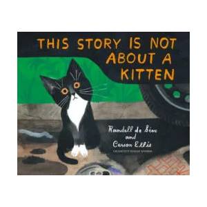 This Story Is Not About a Kitten | Carson Ellis (ISBN: 9780593374535)