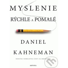 Myslenie rýchle a pomalé - Daniel Kahneman