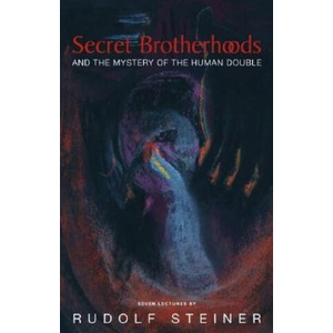 Secret Brotherhoods | Rudolf Steiner (2004)