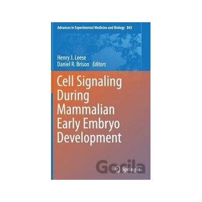Cell Signaling During Mammalian Early Embryo Development - Henry J. Leese, Daniel R. Brison