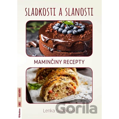 Sladkosti a slanosti - maminčiny recepty - Lenka Sedlářová