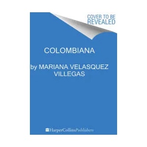 Colombiana | Mariana Velasquez Villegas (ISBN: 9780063019430)