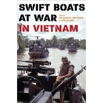 Image 1 of Swift Boats at War in Vietnam | Guy Gugliotta