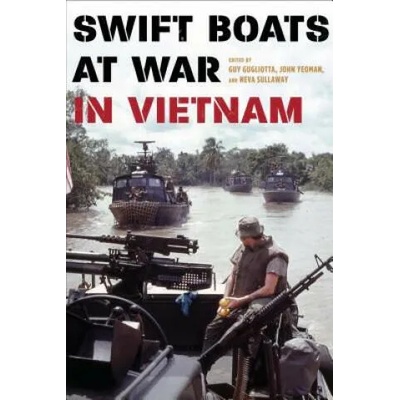 Swift Boats at War in Vietnam | Guy Gugliotta