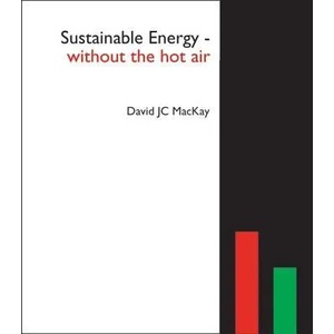 Sustainable Energy - without the hot air | David J C MacKay (ISBN: 9780954452933)
