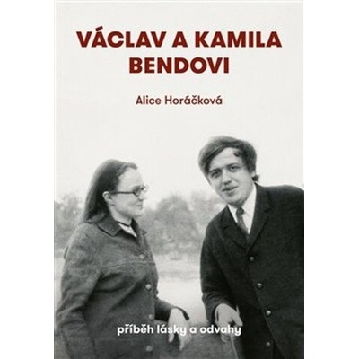 Václav a Kamila Bendovi - Alice Horáčková