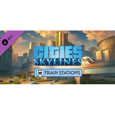 Игра Cities: Skylines - Content Creator Pack: Train Stations за PC Steam, Електронна доставка