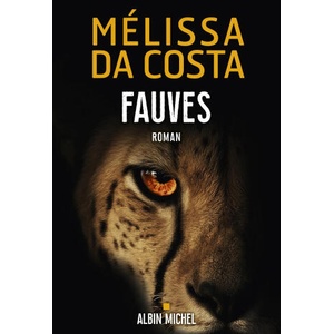 Fauves | Mélissa Da Costa (ISBN: 9782226483546)