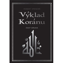 Výklad Koránu - Část druhá - Robert Spencer