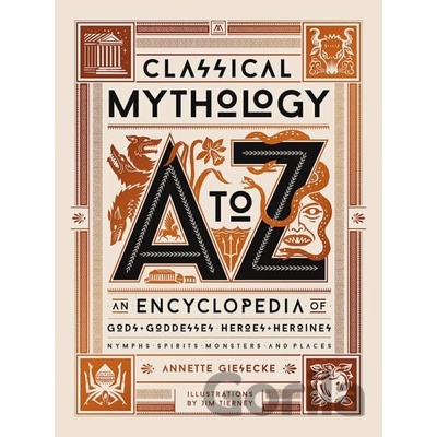 Classical Mythology A-to-Z - Annette Giesecke, Jim Tierney ilustrátor