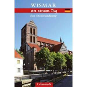 Wismar an einem Tag | Steffi Böttger (ISBN: 9783942473811)