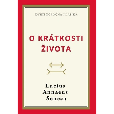 O krátkosti života - Lucius Annaeus Seneca