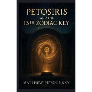 Petosiris and the 13th Zodiac Key | Matthew Petchinsky (ISBN: 9798349627835)