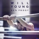 YOUNG WILL: 85% PROOF, CD