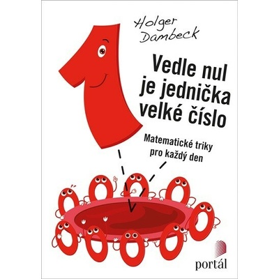 Vedle nul je jednička velké číslo - Holger Dambeck