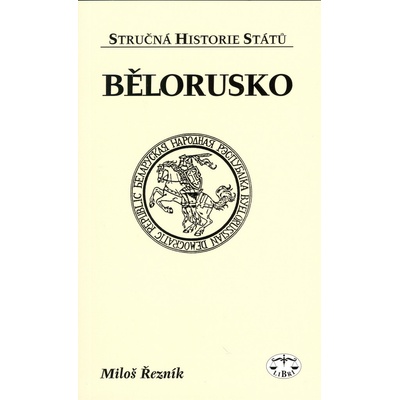 Bělorusko - stručná historie států - Miloš Řezník