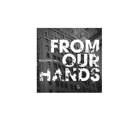 FROM OUR HANDS BUILDINGS FALL CD