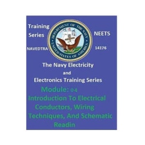 The Navy Electricity and Electronics Training Series: Module 04 Introduction To Electrical Conductors, Wiring Techniques, And Schematic Reading | United States Navy (ISBN: 9781542434775)