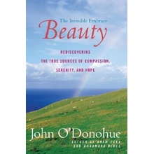 Beauty - J. O'Donohue The Invisible Embrace