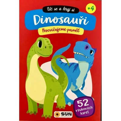 Uč se a hraj si Dinosauři - 52 výukových karet NAKLADATELSTVÍ SUN s.r.o.