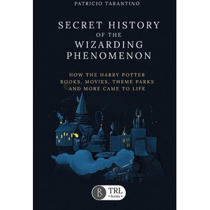 Secret History of the Wizarding Phenomenon | Patricio Tarantino, Bryony Evens (2022)