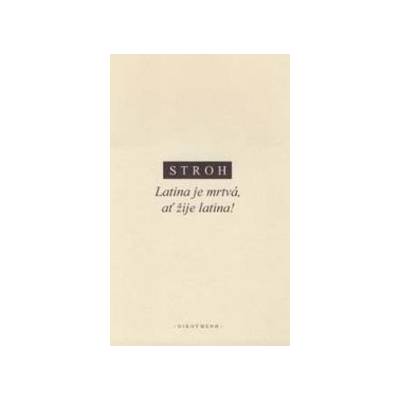 Latina je mrtvá - ať žije latina - Wilfried Stroh