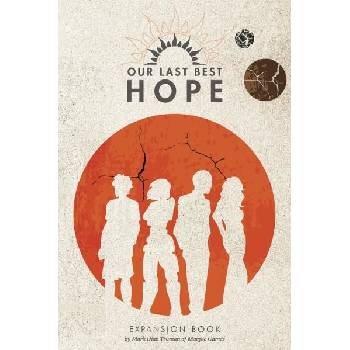 Magpie Games Our Last Best Hope Expansion