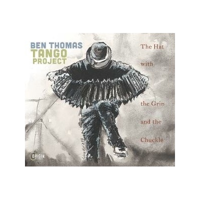 Ben Thomas Tango Project - HAT WITH THE GRIN AND ... CD