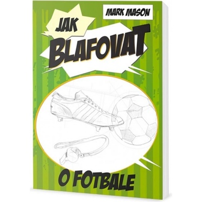 Jak blafovat o fotbale