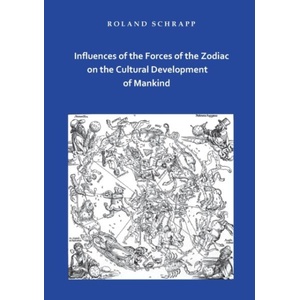 Influences of the Forces of the Zodiac on the Cultural Development of Mankind (ISBN: 9783755717072)
