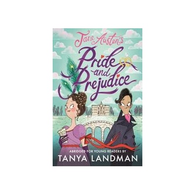 Pride and Prejudice: Abridged for Young Readers - Jane Austen, Tanya Landman, Walker Books Ltd
