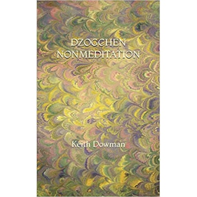 Dzogchen Nonmeditation | Keith Dowman