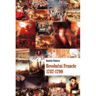 Revoluční francie 1787 - 1799 - Daniela Tinková
