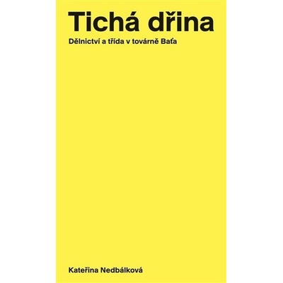 Tichá dřina, 1. vydání - Kateřina Nedbálková