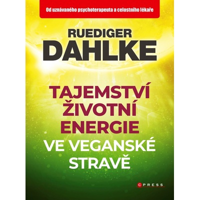 Tajemství životní energie ve veganské stravě - Dahlke Ruediger